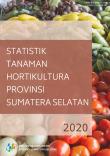 Statistik Tanaman Hortikultura Provinsi Sumatera Selatan 2020