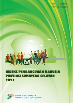 Human Development Index Of Sumatera Selatan Province In 2021