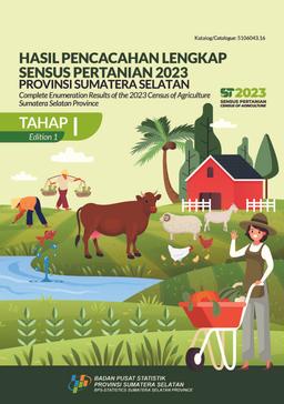 Complete Enumeration Results Of The 2023 Census Of Agriculture - Edition 1 Sumatera Selatan Province