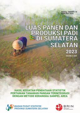 Harvest Area And Rice Production In Sumatra Selatan 2023