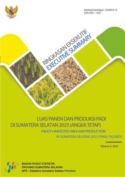 Executive Summary Paddy Harvested Area And Production In South Sumatera Province 2023 (Final Figures)