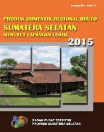 Produk Domestik Regional Bruto Sumatera Selatan Menurut Lapangan Usaha 2015