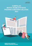 The Collection of Statistics Official News of Sumatera Selatan Province in 2021