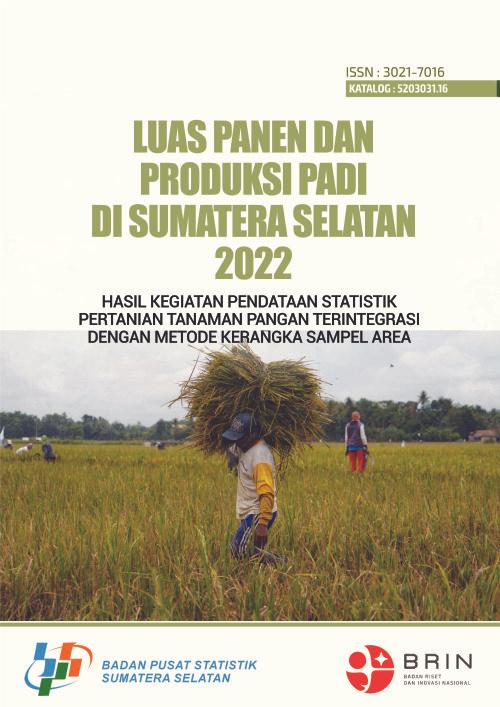 Luas Panen dan Produksi Padi di Sumatera Selatan 2022