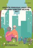 Statistik Penduduk Lanjut Usia Provinsi Sumatera Selatan 2017