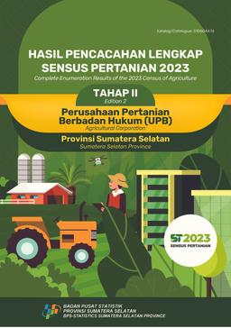 Hasil Pencacahan Lengkap Sensus Pertanian 2023 Tahap II Perusahaan Pertanian Berbadan Hukum (UPB) Provinsi Sumatera Selatan