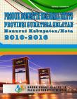 Produk Domestik Regional Bruto Provinsi Sumatera Selatan Menurut Kabupaten/Kota 2010-2016