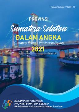 Sumatera Selatan Province In Figures 2021