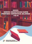 Results of Data Need Survey of Sumatera Selatan Province 2018