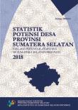 Village Potential Statistics Of  Sumatera Selatan Province 2018