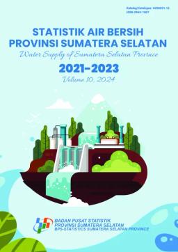 Clean Water Statistics Of Sumatera Selatan Province 2021-2023