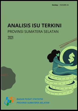 Latest Issue Analysis Of South Sumatra Province 2021