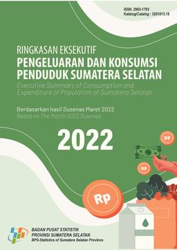 Ringkasan Eksekutif Pengeluaran Dan Konsumsi Penduduk Provinsi Sumatera Selatan 2022