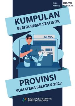 The Collection Of Statistics Official News Of Sumatera Selatan Province 2022