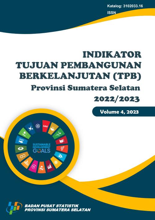 Indikator Tujuan Pembangunan Berkelanjutan (TPB) Provinsi Sumatera Selatan 2022/2023