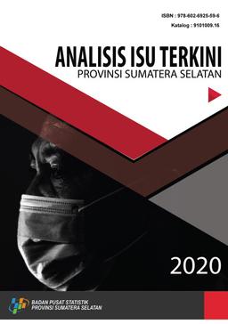 Recent Issues Analysis Of Sumatera Selatan Province In 2020