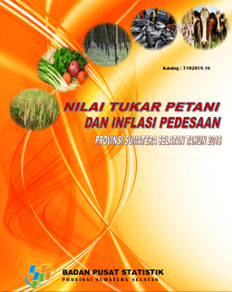 Nilai Tukar Petani Dan Inflasi Pedesaan Provinsi Sumatera Selatan 2015