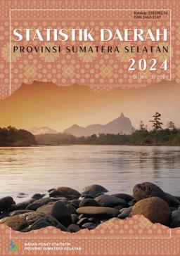 Statistik Daerah Provinsi Sumatera Selatan 2024