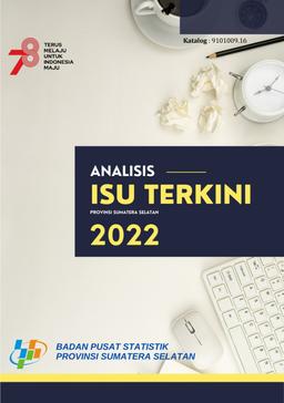 Analisis Isu Terkini Provinsi Sumatera Selatan 2022