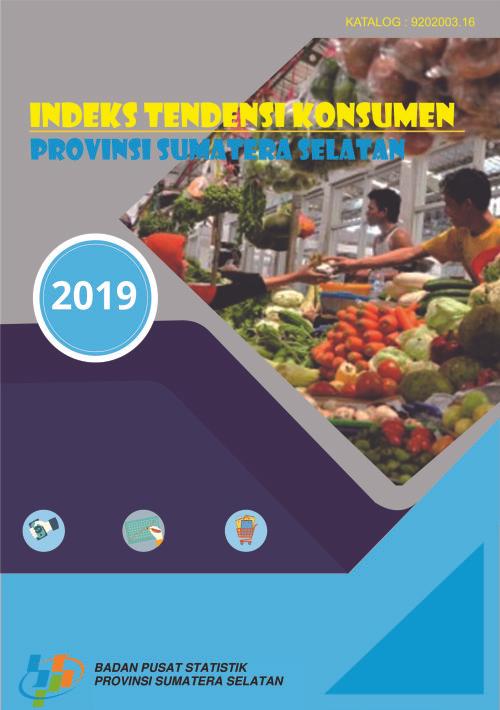 Consumer Tendency Index of Sumatera Selatan Province in 2019