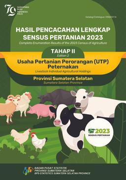 Hasil Pencacahan Lengkap Sensus Pertanian 2023 - Tahap II Usaha Pertanian Perorangan (UTP) Peternakan Provinsi Sumatera Selatan