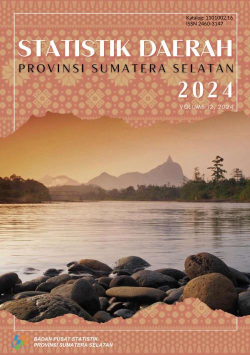 Regional Statistics of Sumatera Selatan Province 2024