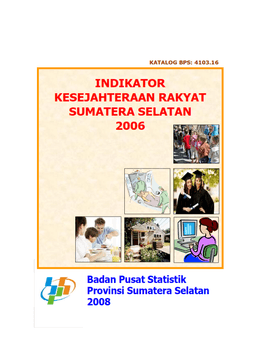 Indikator Kesejahteraan Rakyat Sumatera Selatan 2006