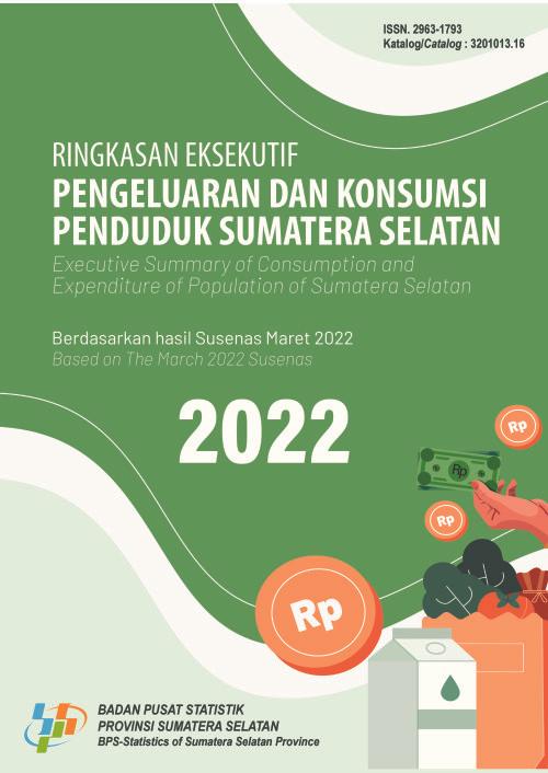 Ringkasan Eksekutif Pengeluaran dan Konsumsi Penduduk Provinsi Sumatera Selatan 2022