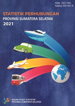 Statistik Perhubungan Provinsi Sumatera Selatan 2021