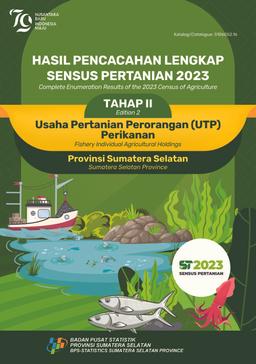 Hasil Pencacahan Lengkap Sensus Pertanian 2023 - Tahap II  Usaha Pertanian Perorangan (UTP) Perikanan Provinsi Sumatera Selatan