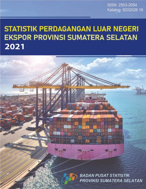 Statsitics of Export Foreign Trade of Sumatera Selatan Province 2021  