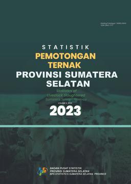 Statistik Pemotongan Ternak Provinsi Sumatera Selatan 2023