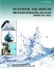 STATISTIK AIR MINUM PROVINSI SUMATERA SELATAN TAHUN 2011-2013