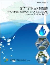 Statistik Air Minum Provinsi Sumatera Selatan Tahun 2013-2015