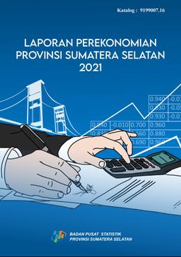 Economic Report Of Sumatera Selatan Province  2021