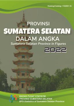 Provinsi Sumatera Selatan Dalam Angka 2022