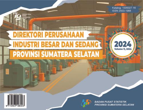 Direktori Perusahaan Industri Besar dan Sedang Provinsi Sumatera Selatan 2024