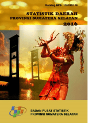 Statistik Daerah Provinsi Sumatera Selatan Tahun 2016