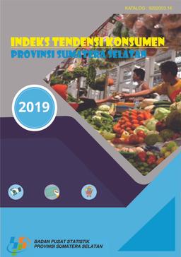 Consumer Tendency Index Of Sumatera Selatan Province In 2019