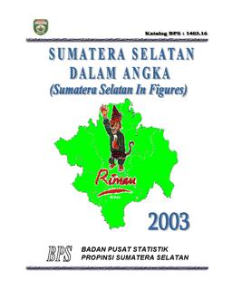 Sumatera Selatan In Figures 2003