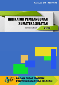 Indikator Pembangunan Provinsi Sumatera Selatan 2016