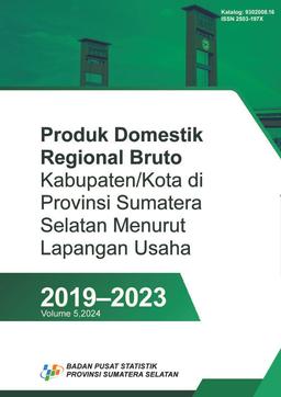 District/City Gross Regional Domestic Product In South Sumatra Province By Business Field 2019-2023