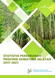 South Sumatra Province Plantation Statistics 2017-2021