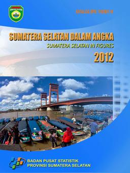 Sumatera Selatan In Figures 2012