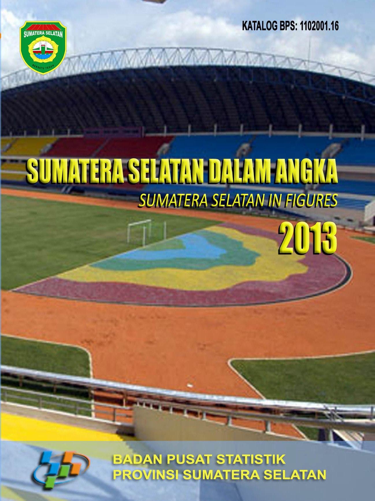 Sumatera Selatan in Figures 2013