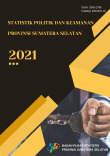 Statistik Politik dan Keamanan Provinsi Sumatera Selatan 2021