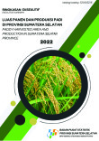 Ringkasan Eksekutif Luas Panen dan Produksi Padi di Provinsi Sumatera Selatan