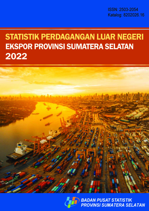 Statistik Perdagangan Luar Negeri Ekspor Provinsi Sumatera Selatan 2022